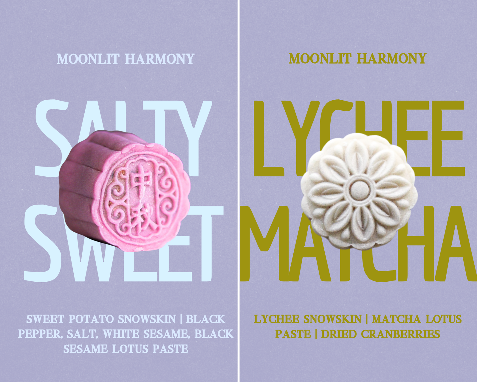 Moonlit Harmony | Makes ~32x No-Bake Snowskin Mooncakes | Sweet Potato, Black Pepper, Salt, White Sesame, Black Sesame | Lychee, Matcha, Cranberry |
